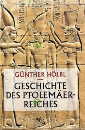 Geschichte des Ptolemäerreiches - Günther Höbl