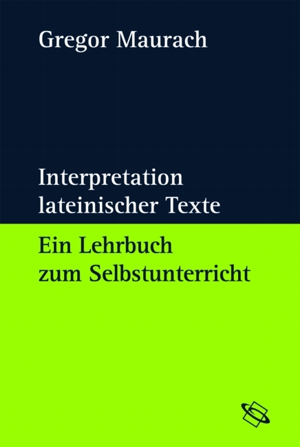 Interpretation lateinischer Texte - Gregor Maurach
