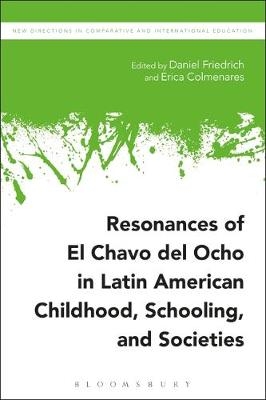 Resonances of El Chavo del Ocho in Latin American Childhood, Schooling, and Societies - 