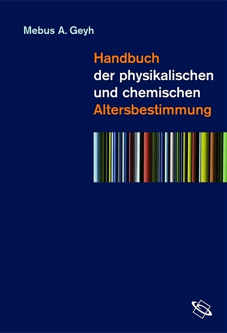 Handbuch der physikalischen und chemischen Altersbestimmung - Mebus A Geyh