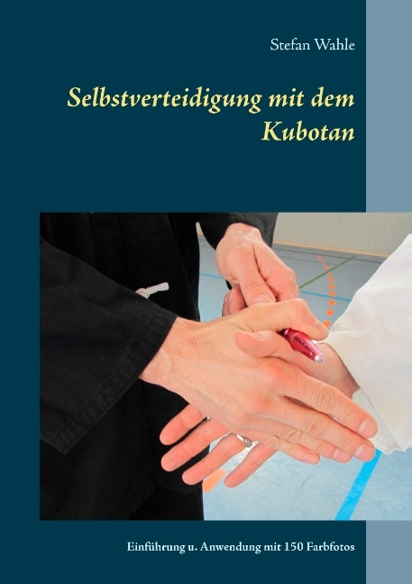 Selbstverteidigung mit dem Kubotan - Stefan Wahle