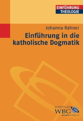 Einführung in die katholische Dogmatik - Johanna Rahner