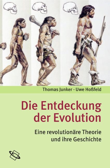 Die Entdeckung der Evolution - Thomas Junker, Uwe Hossfeld