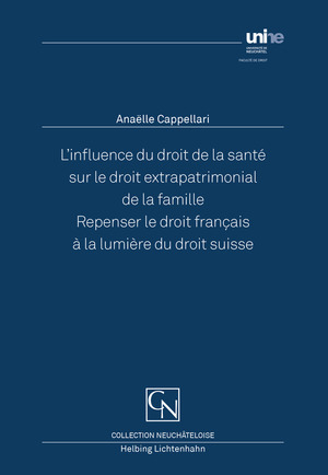 L'influence du droit de la santé sur le droit extrapatrimonial de la famille - Anaëlle Cappellari