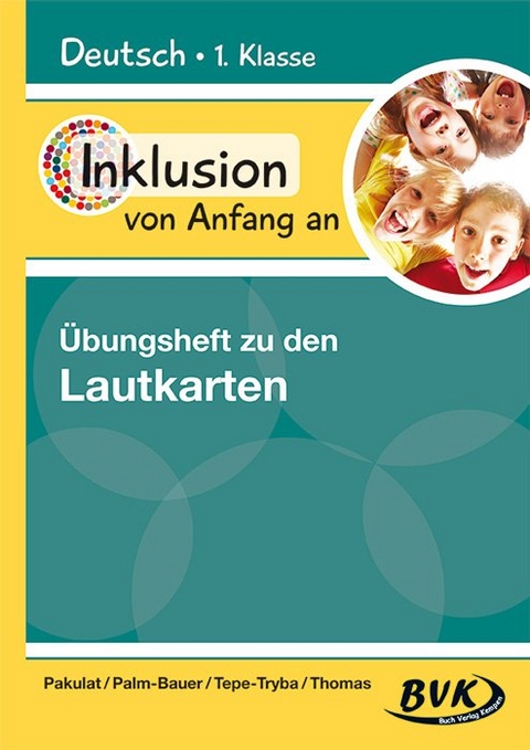 Inklusion von Anfang an: Deutsch – Übungsheft zu den Lautkarten - Dorothee Pakulat, Bettina Palm-Bauer, Barbara Tepe-Tryba, Sonja Thomas