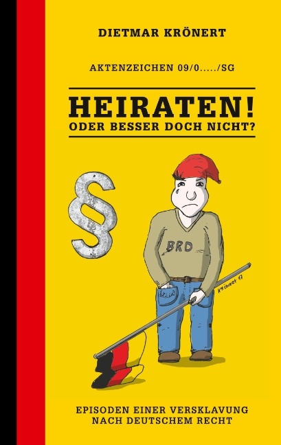 Heiraten! Oder besser doch nicht? - Dietmar Krönert