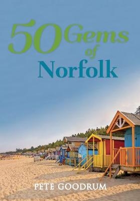 50 Gems of Norfolk -  Pete Goodrum
