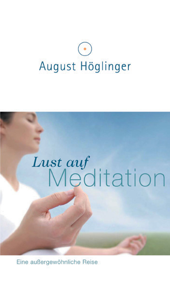 Lust auf Meditation - August Höglinger