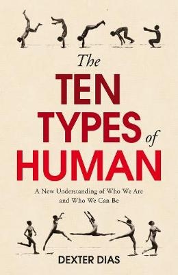 Ten Types of Human -  Dexter Dias