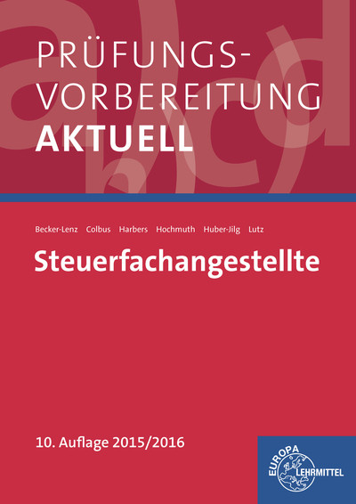 Prüfungsvorbereitung aktuell - Steuerfachangestellte - Martina Becker-Lenz, Gerhard Colbus, Karl Harbers, Ilona Hochmuth, Peter Huber-Jilg, Karl Lutz