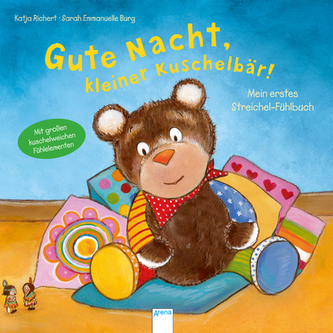 Mein erstes Streichel-Fühlbuch. Gute Nacht, kleiner Kuschelbär! - Katja Richert