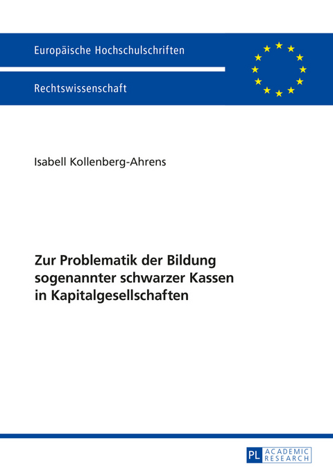 Zur Problematik der Bildung sogenannter schwarzer Kassen in Kapitalgesellschaften - Isabel Kollenberg-Ahrens