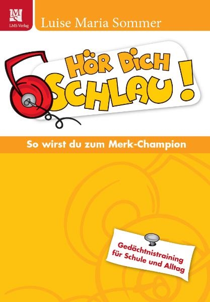 Hör dich schlau! So wirst du zum Merk-Champion - Luise M Sommer