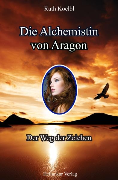 Die Alchemistin von Aragon - Ruth Koelbl