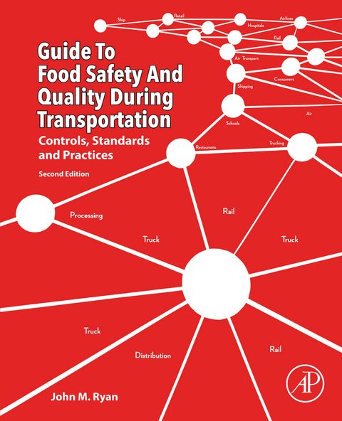 Guide to Food Safety and Quality during Transportation -  John M. Ryan