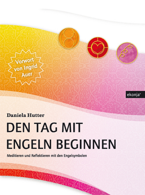 Den Tag mit Engeln beginnen - Daniela Hutter