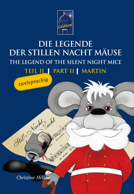 Die Legende der Stillen Nacht Mäuse /The Legend of the Silent Night Mice - Christine Hélène