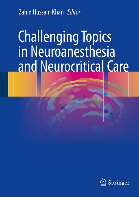 Challenging Topics in Neuroanesthesia and Neurocritical Care - 