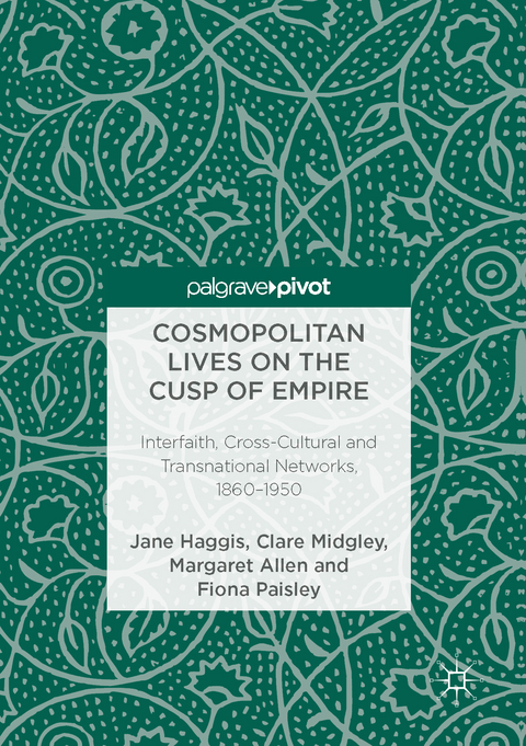 Cosmopolitan Lives on the Cusp of Empire - Jane Haggis, Clare Midgley, Margaret Allen, Fiona Paisley