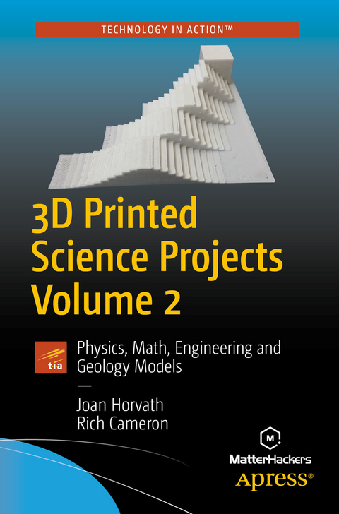 3D Printed Science Projects Volume 2 - Joan Horvath, Rich Cameron