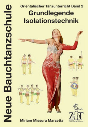 Orientalischer Tanzunterricht Band 2: Grundlegende Isolationstechnik - Miriam Missura Marzetta