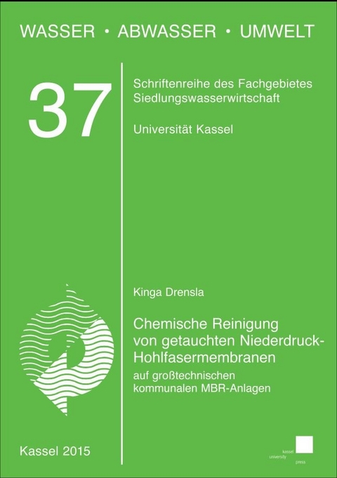 Chemische Reinigung von getauchten Niederdruck-Hohlfasermembranen auf großtechnischen kommunalen MBR-Anlagen - Kinga Drensla