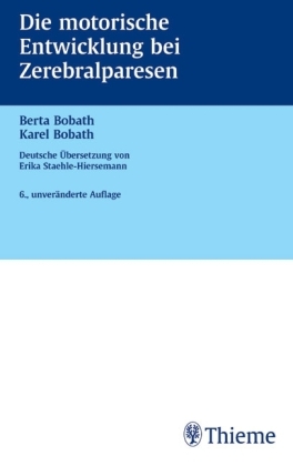 Die motorische Entwicklung bei Zerebralparesen - Karel Bobath Berta Bobath