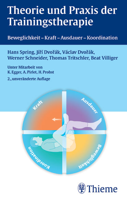 Theorie und Praxis der Trainingstherapie - Hans Spring, Jiri Dvorak, Vaclav Dvorak, Werner Schneider, Thomas Tritschler, Beat Villinger