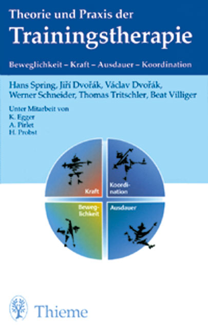 Theorie und Praxis der Trainingstherapie - Hans Spring, Jiri Dvorak, Vaclav Dvorak, Werner Schneider, Thomas Tritschler, Beat Villinger