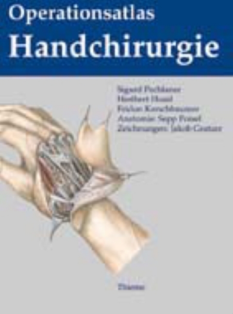 Operationsatlas Handchirurgie - Heribert Hussl, Fridun Kerschbaumer, Sigurd Pechlaner, Sepp Poisel
