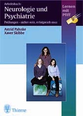 Arbeitsbuch: Neurologie und Psychiatrie - Astrid Mühlenhaus, Xaver Skibbe