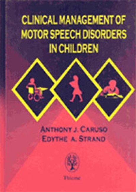 Clinical Management of Motor Speech Disorders in Children - Edythe A. Strand Antony J.Caruso