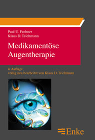Medikamentöse Augentherapie - Paul U Fechner, Klaus D Teichmann