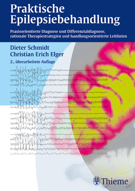 Praktische Epilepsiebehandlung - Dieter Schmidt, Christian E Elger