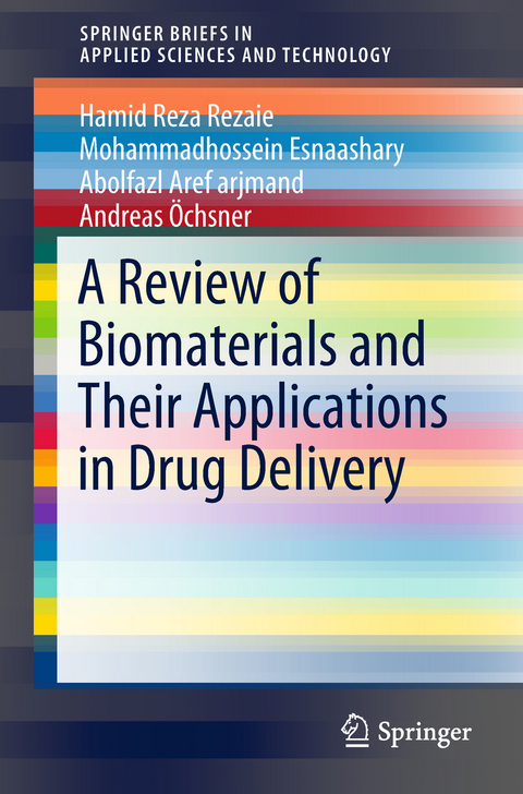 A Review of Biomaterials and Their Applications in Drug Delivery - Hamid Reza Rezaie, Mohammadhossein Esnaashary, Abolfazl Aref arjmand, Andreas Öchsner
