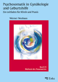 Psychosomatik in Gynäkologie und Geburtshilfe - Werner Neuhaus