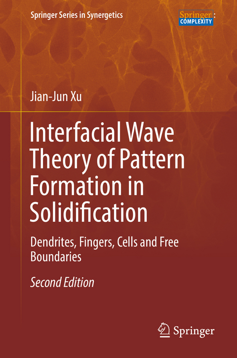 Interfacial Wave Theory of Pattern Formation in Solidification - Jian-Jun Xu