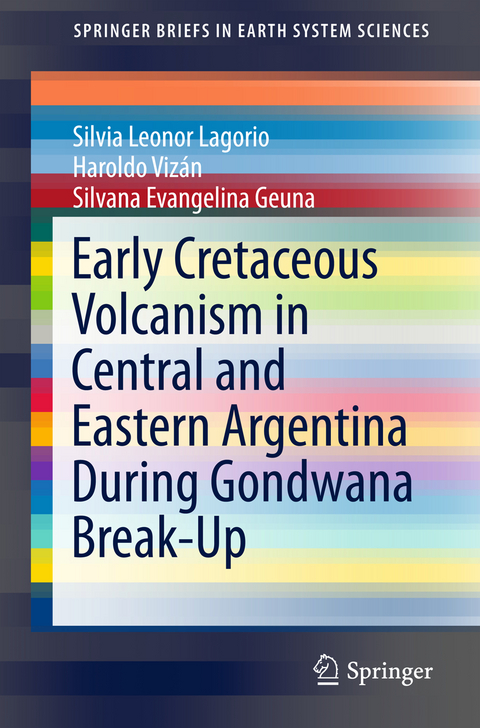 Early Cretaceous Volcanism in Central and Eastern Argentina During Gondwana Break-Up - Silvia Leonor Lagorio, Haroldo Vizán, Silvana Evangelina Geuna