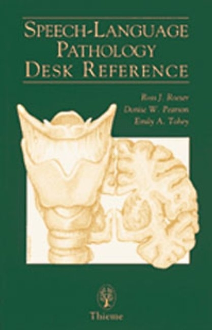 Speech-Language Pathology Desk Reference - Donise W. Pearson Ross J. Roeser