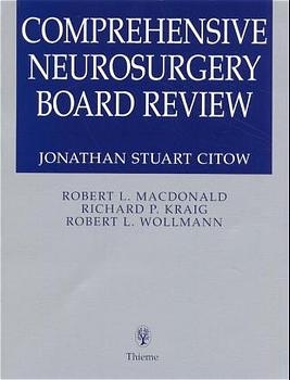Comprehensive Neurosurgery Board Review - J Stuart Citow, Robert L MacDonald, Richard P Kraig, Robert L Wollmann