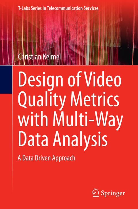 Design of Video Quality Metrics with Multi-Way Data Analysis - Christian Keimel