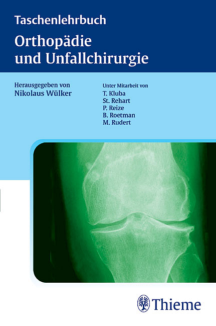 Taschenlehrbuch Orthopädie und Unfallchirurgie - Nikolaus Wülker