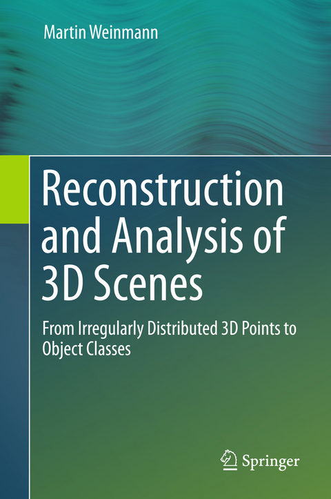 Reconstruction and Analysis of 3D Scenes - Martin Weinmann