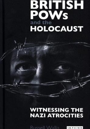 British PoWs and the Holocaust -  Russell Wallis