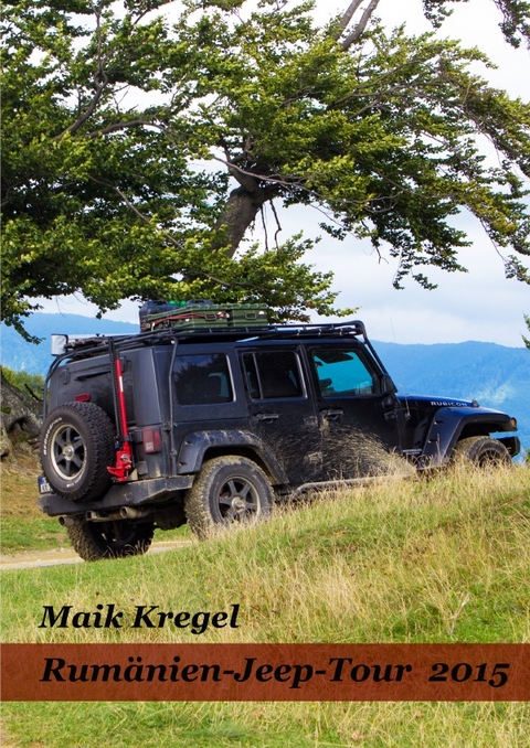 Rumänien -Jeep-Tour 2015 - Maik Kregel