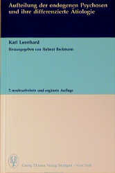 Aufteilung der endogenen Psychosen und ihre differenzierte Ätiologie - Karl Leonhard