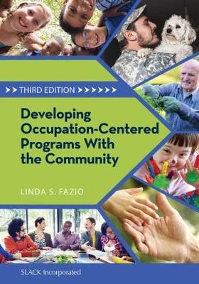 Developing Occupation-Centered Programs With the Community, Third Edition - 