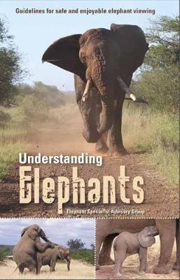 Understanding elephants -  Elephant Specialist Advisory (ESAG) Group