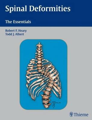 Spinal Deformities - Todd J. Albert Robert F. Heary