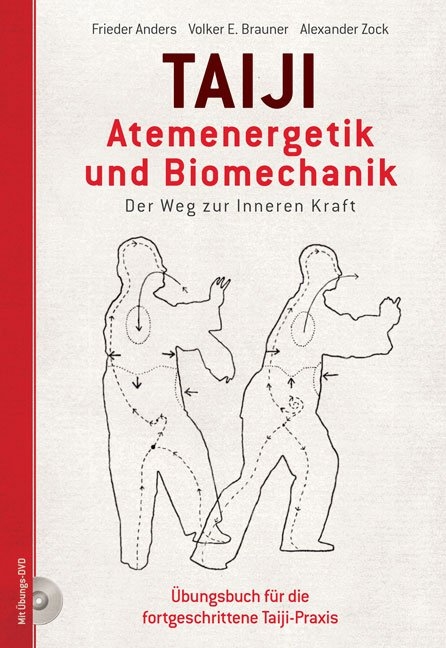 Taiji - Atemenergetik und Biomechanik Der Weg zu Inneren Kraft - Frieder Anders, Volker E. Brauner, Alexander Zock